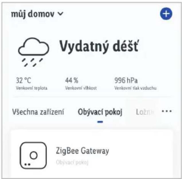 můj domov Vydatný déšť 32 °C 44 % Venkovní teplota Venkovní vlhkost 996 hPa Venkovní tlak vzduchu Všechna zařízení Obývací pokoj Ložní ... ZigBee Gateway Obývací pokoj