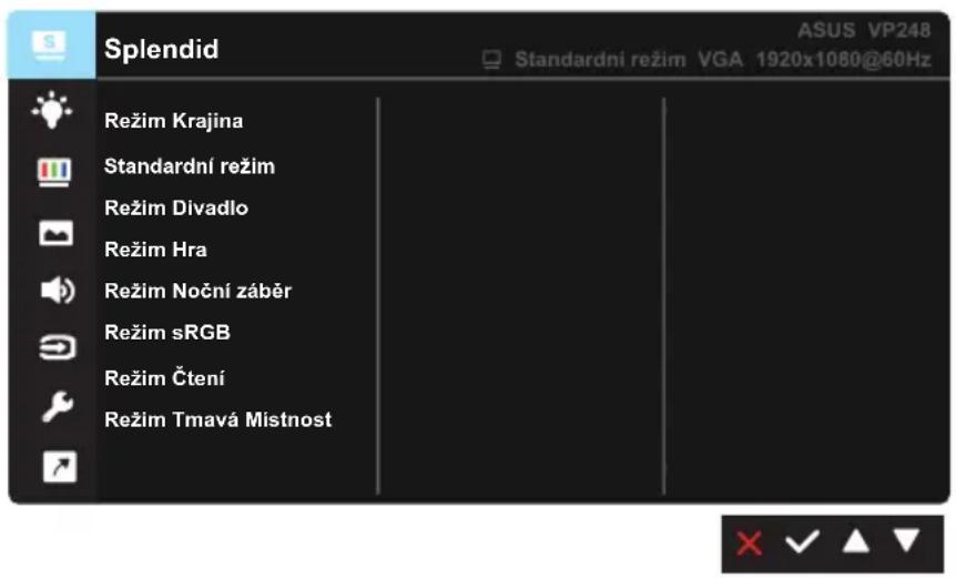 Splendid Režim Krajina Standardní režim Režim Divadlo Režim Hra Režim Noční záběr Režim sRGB Režim Čtení Režim Tmavá Mistnost