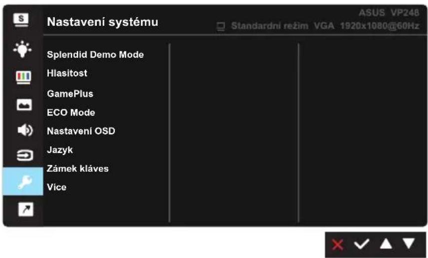 Nastavení systému Splendid Demo Mode Hlasitost GamePlus ECO Mode Nastavení OSD Jazyk Zámek kláves Více