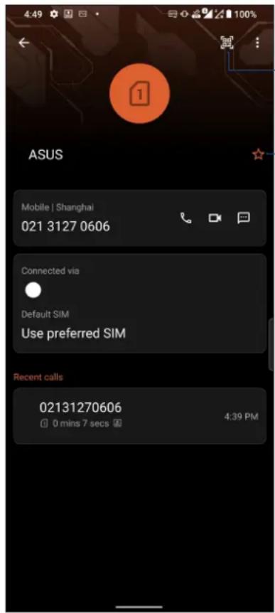 4:49 100% ASUS Mobile | Shanghai 021 3127 0606 Connected via Default SIM Use preferred SIM Recent calls 02131270606 0 mins 7 secs 4:39 PM