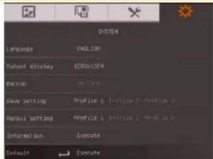 SYSTEM Language ENGLISH Output display 1000x1024 BACKEND ON CAN New setting Profile: Profile 1 Profile 2 Profile 3 Newl setting Profile: Profile 1 Profile 2 Profile 3 Information Execute Default Execute