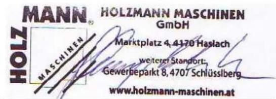 MANN HOLZMANN MASCHINEN GmbH Marktplatz 4, 4170 Haslach weiterer Standort, Gewerbeparkt 8, 4707 Schlüsslberg www.holzmann-maschinen.at