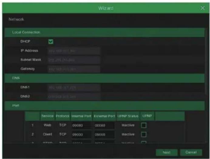 Wizard Network Local Connection DHCP IP Address Subnet Mask Gateway DNS DNS1 DNS2 Port Service Protocol Internal Port External Port UPNP Status UPNP 1 Web TCP 00080 00080 Inactive 2 Client TCP 09000 09000 Inactive Next Cancel