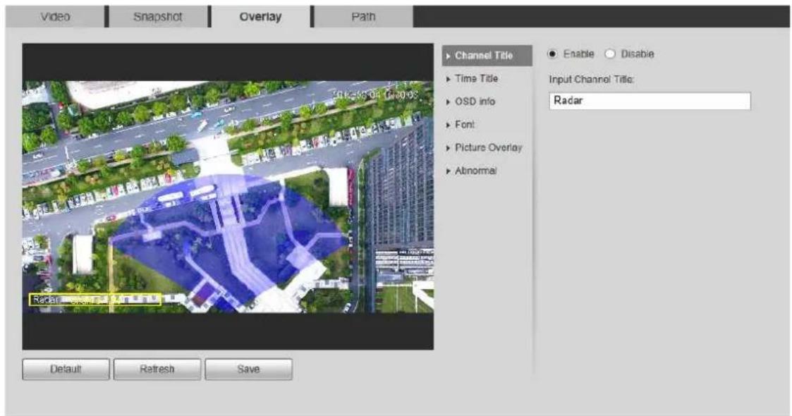 Video Snapshot Overlay Path Channel Title Time Title OSD Info Font: Picture Overlay Atnormal Enable Disable Input Channel Title: Radar Default Refresh Save