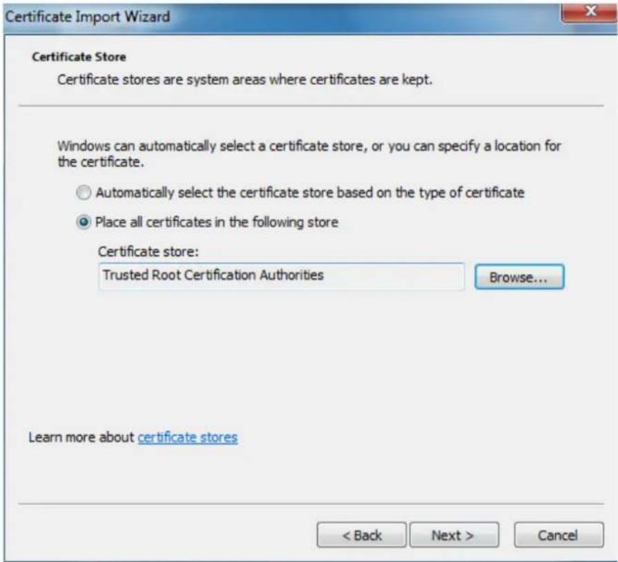 Certificate Import Wizard Certificate Store Certificate stores are system areas where certificates are kept. Windows can automatically select a certificate store, or you can specify a location for the certificate. ○ Automatically select the certificate store based on the type of certificate ● Place all certificates in the following store Certificate store: Trusted Root Certification Authorities Browse... Learn more about certificate stores < Back Next > Cancel