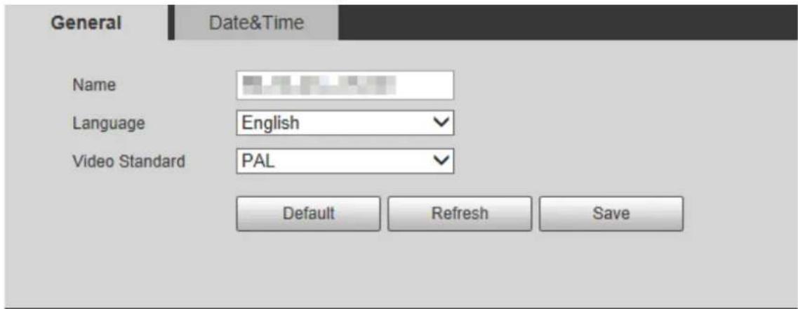 General Date&Time Name Language English ✓ Video Standard PAL ✓ Default Refresh Save