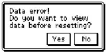 Data error! Do you want to view data before resetting? Yes No