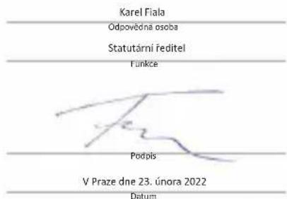 Karel Fiala Odpovědna osoba Statutární ředitel Funkce Podpis V Praze dne 23. února 2022 Datum