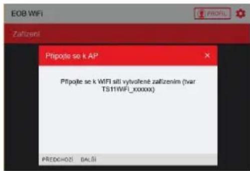 EOB WIFI Zaftizeni Přípoře se k AP Přípoře se k WIFI sítí vytvolfené zařízením (hvar TS111WIFI_xxxxxx) PŘEDCHOŽI ĐAŁIŠI