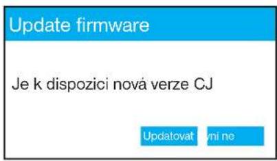 Update firmware Je k dispozici nová verze CJ Updatovat 2yni ne