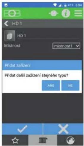 Přidat zařízení Přidat další zařízení stejného typu? ANO NE