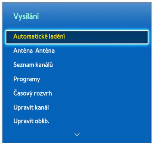 Vysílaní Automatické ladění Anténa Anténa Seznam kanálů Programy Časový rozvrh Upravit kanál Upravit oblíb.