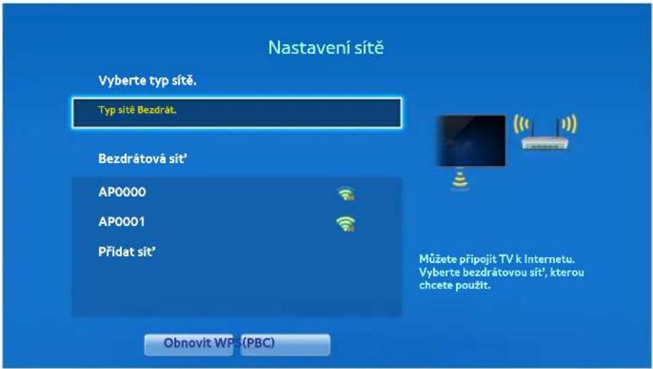 Nastavení sítě Vyberte typ sítě. Typ sítě Bezdrát. Bezdrátová sít' AP0000 AP0001 Přidat sít' Obnovit WPS (PBC) Můžete připojit TV k Internetu. Vyberte bezdrátovou sít¹, kterou chcete použít.