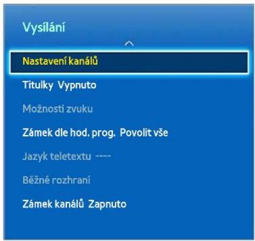Vysilání Nastavení kanálů Titulky Vypnuto Možnosti zvuku Zámek dle hod. prog. Povolit vše Jazyk teletextu ---- Běžné rozhraní Zámek kanálů Zapnuto