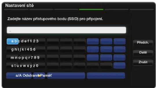 Nastavení site Zadejte název prístupového bodu (SSID) pro prípojení. a b c d e f 1 2 3 g h l j k l 4 5 6 m n o p q r 7 8 9 s t u v w x y z 0 a/A Odstraniš Pamět Přodch. Další Zrušit