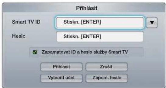 Přihlásit Smart TV ID Stiskn. [ENTER] Heslo Stiskn. [ENTER] Zapamatovat ID a heslo služby Smart TV Přihlásit Zrušit Vytvořit účet Zapom, heslo