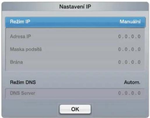 Nastavení IP Režim IP Manuální Adresa IP 0.0.0.0 Maska podsítě 0.0.0.0 Brána 0.0.0.0 Režim DNS Autom. DNS Server 0.0.0.0 OK