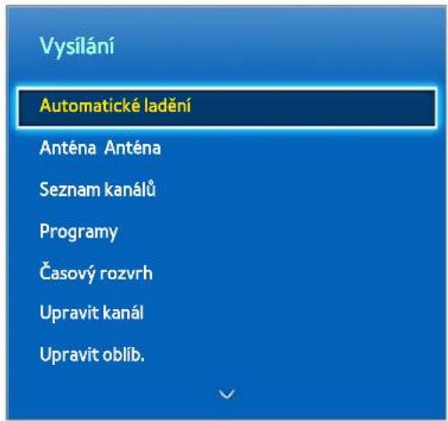 Vysílaní Automatické ladění Anténa Anténa Seznam kanálů Programy Časový rozvrh Upravit kanál Upravit oblíb.