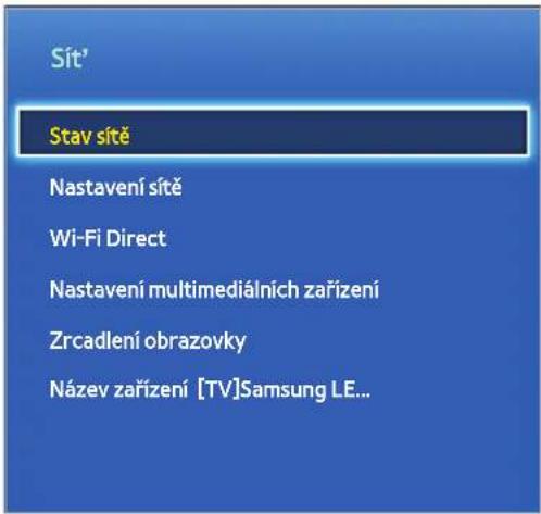 Sít' Stav sitě Nastavení sitě Wi-Fi Direct Nastavení multimedialních zařízení Zrcadlení obrazovky Název zařízení [TV]Samsung LE...