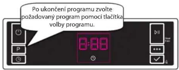 Po ukončení programu zvolte požadovaný program pomocí tlačitka volby programu.