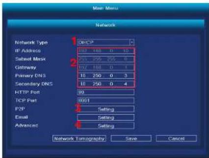 Main Menu Network Network Type DHCP IP Address 102 108 0 10 Subset Mask 256 259 265 0 Gateway 102 108 0 4 Primary DNS 10 250 0 3 Secondary DNS 10 250 0 4 HTTP Port 80 TCP Port 8001 P2P Setting Email Setting Advanced Setting Network Tomography Save Cancel