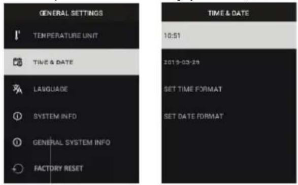 GENERAL SETTINGS TEMPERATURE UNIT TIME & DATE LANGUAGE SYSTEM INFO GENERAL SYSTEM INFO FACTORY RESET TIME & DATE 10:51 2019-03-29 SET TIME FORMAT SET DATE FORMAT
