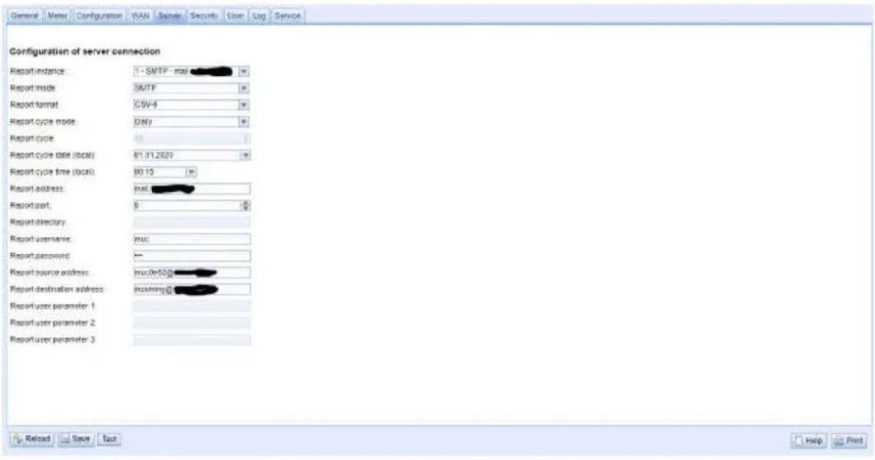 General Meter Configuration VLAN Server Security User Lag Service Configuration of server connection Report instance: 1 - SMTP - mail Report inside: SMTP Report format: CSV-9 Report cycle mode: Dsty Report cycle: Report cycle date (local): 01.01.2020 Report cycle time (local): 00:15 Report address: mac Report port: 0 Report directory: Report username: mac Report password: Report source address: mac/0x0x Report destination address: incoming Report user parameter 1: Report user parameter 2: Report user parameter 3: Reload Save Text Help Print
