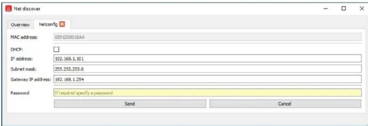 Net discover Overview Netconfig MAC address: 6891D08018AA DHCP: IP address: 192.168.1.101 Subnet mask: 255.255.255.0 Gateway IP address: 192.168.1.254 Password If required specify a password Send Cancel