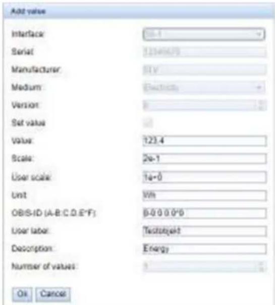 Add value Interface: 10.4 Serial: 12340679 Manufacturer: 51V Medium: Electron Version: Set value: Value: 123.4 Scale: 2x-1 User scale: 1x-0 Unit: 1Wh OBIS-ID (A-B:C,D,E,F): 0-0 0 0 0*0 User label: TestSubject Description: Energy Number of values: OK Cancel