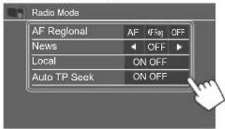 Radio Mode AF Regional AF Off News OFF Local ON OFF Auto TP Seek ON OFF