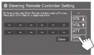 Steering Remote Controller Setting Performing Steering When Remote Control Learning Process Resource of the State in Requiring Order VOL VOL ATT SRC Done