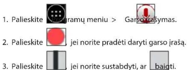 1. Palieskite Bagramų meniu > Garso irašymas. 2. Palieskite jei norite pradėti daryti garso įrašą. 3. Palieskite jei norite sustabdyti, ar baigti.