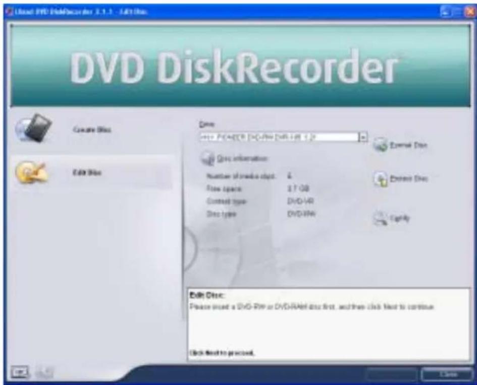 DVD DiskRecorder Create Disc Edit Disc Drive: Drive: POWER DISK/RW/DSK/RW 6.20 Qirc information Number of discrete objects: 4 Flow space: 17 GB Context type: DVD-VR Disc type: DVD-VW External Disc External Disc Cavity Edit Disc: Please insert a DVD-RW or DVD-RM disc first, and then click next to con…