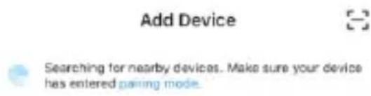 Add Device Searching for nearby devices. Make sure your device has entered passing mode.
