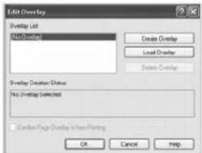 Edit Overlay Overlay List No Overlay Create Overlay Load Overlay Select Overlay Overlay Creation Status No Overlay Selected Cancel Page Overlay When Placing OK Cancel Help