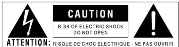 CAUTION RISK OF ELECTRIC SHOCK DO NOT OPEN ATTENTION: RISQUE DE CHOC ELECTRIQUE - NE PAS OUVRIR