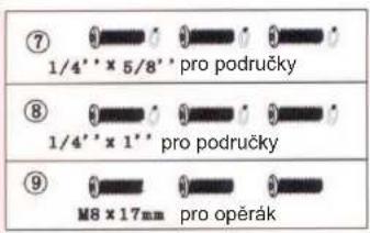 ⑦ 1/4' × 5/8' pro područky ⑧ 1/4' × 1' pro područky ⑨ M8 x 17mm pro opěrák
