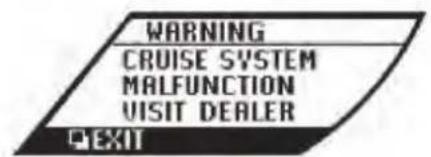 WARNING CRUISE SYSTEM MALFUNCTION VISIT DEALER EXIT