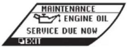 MAINTENANCE ENGINE OIL SERVICE DUE NOW EXIT