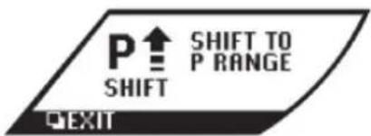 P↑ SHIFT SHIFT TO P RANGE EXIT