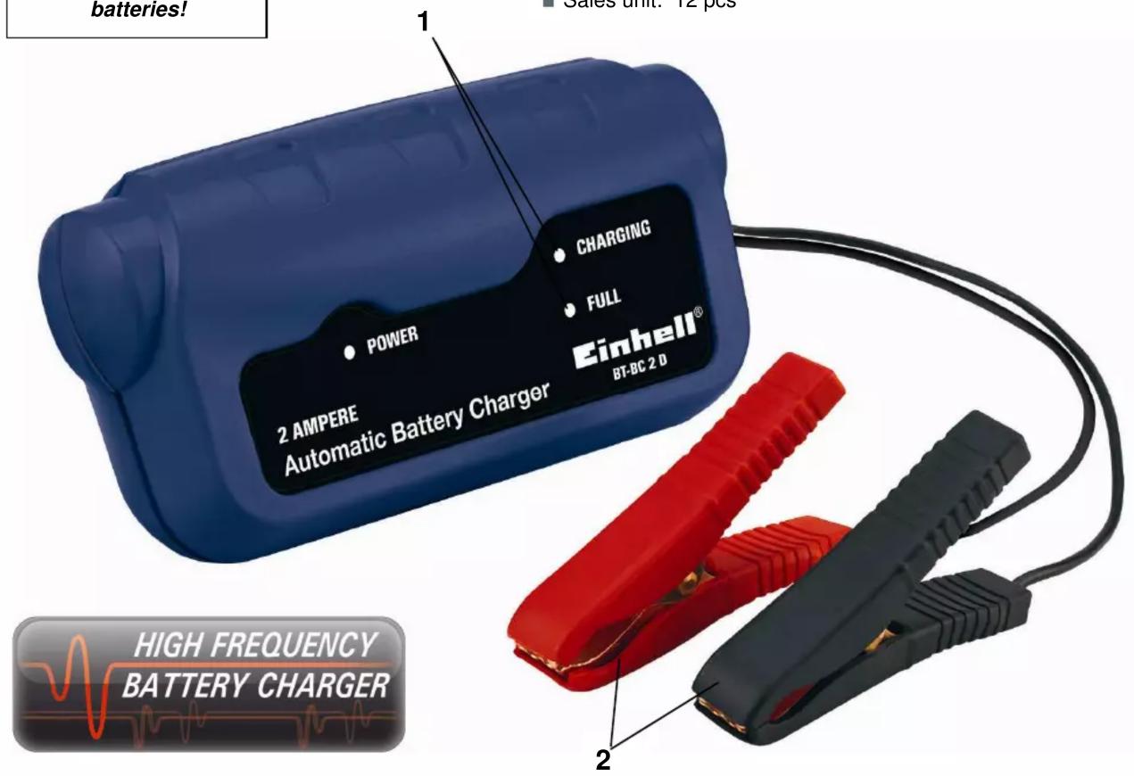 batteries! 1 2 AMPERE Automatic Battery Charger CHARGING FULL Einhell® BT-BC 2 D HIGH FREQUENCY BATTERY CHARGER 2 Sales unit: 42 pcs