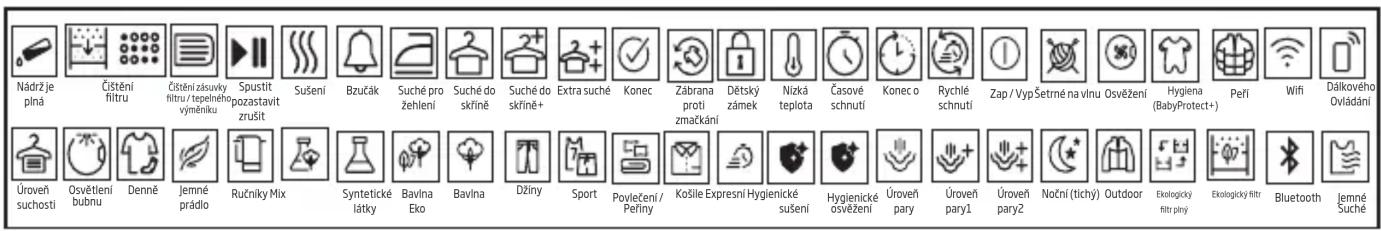 Nádrž je plná Čištění filtru Čištění zásuvky filtru / tepelného výměníku Spustít pozastavít zrušít Sušení Bzučák Suché pro žehlení Suché do skříně Suché do skříně+ Extra suché Konec Zábrana proti zmačkání Dětský zámek Nízká teplota Časové schnutí Konec o Rychlé schnutí Zap / Vyp Šetrné na vlnu Osvěžení Hyglena (BabyProtect+) Peří Wifi Dálkového Ovládání Úroveň suchosti Osvětlení bubnu Denně Jemné prádlo Ručníky Mix Syntetické látky Bavlna Eko Bavlna Džiny Sport Povlečení / Peřiny Košíle Expressní Hygienické sušení Hygienické osvěžení Úroveň pary Úroveň pary1 Úroveň pary2 Noční (tichý) Outdoor Ekologický filtr piny Ekologický filtr Bluetooth Jemné Suché
