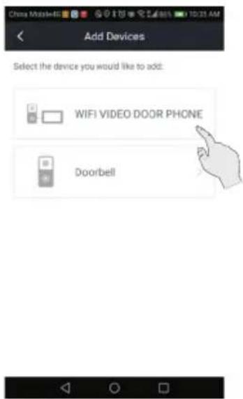 Add Devices Select the device you would like to add: WIFI VIDEO DOOR PHONE Doorbell