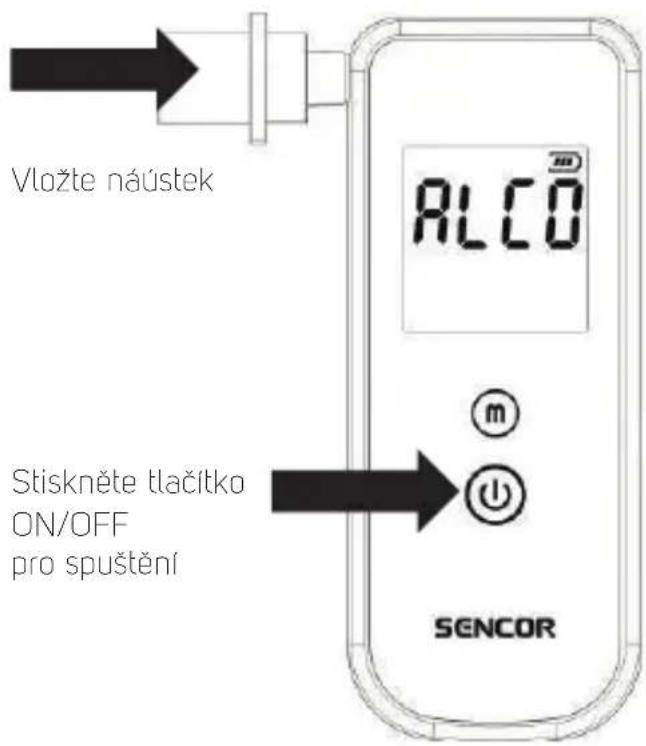 Vložte náustek RLCO Stiskněte tlačitko ON/OFF pro spuštění SENCOR