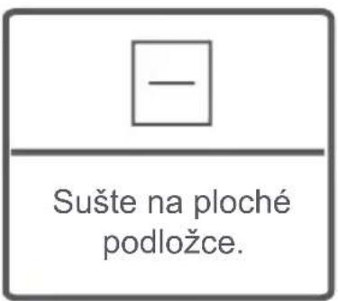 - Sušte na ploché podložce.