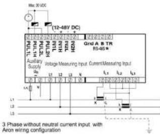 Max 30 VDC (12-48V DC) T1/T3d H1-T3d H2-T3d T1/T3d H1/N H2/N H2/N Grid A & B TR RS-465* Auxiliary Voltage-Measuring Input Current-Measuring Input Supply U1 U2 U3 U4 U5 U6 U7 U8 U9 U10 U11 U12 U13 U14 U15 U16 U17 U18 U19 U20 U21 U22 U23 U24 U25 U26 U27 U28 U29 U30 U31 U32 U33 U34 U35 U36 U37 U38 U39 U40 U41 U42 U43 U44 U45 U46 U47 U48 U49 U50 U51 U52 U53 U54 U55 U56 U57 U58 U59 U60 U61 U62 U63 U64 U65 U66 U67 U68 U69 U70 U71 U72 U73 U74 U75 U76 U77 U78 U79 U80 U81 U82 U83 U84 U85 U86 U87 U88 U89 U90 U91 U92 U93 U94 U95 U96 U97 U98 U99 U100 L1 L2 L3 L4 L5 L6 L7 L8 L9 L10 L11 L12 L13 L14 L15 L16 L17 L18 L19 L20 L21 L22 L23 L24 L25 L26 L27 L28 L29 L30 L31 L32 L33 L34 L35 L36 L37 L38 L39 L40 L41 L42 L43 L44 L45 L46 L47 L48 L49 L50 L51 L52 L53 L54 L55 L56 L57 L58 L59 L60 L61 L62 L63 L64 L65 L66 L67 L68 L69 L70 L71 L72 L73 L74 L75 L76 L77 L78 L79 L80 L81 L82 L83 L84 L85 L86 L87 L88 L89 L90 L91 L92 L93 L94 L95 L96 L97 L98 L99 L100 3 Phase without neutral current input, with Aron wiring configuration