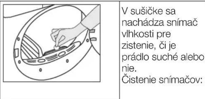 V sušičke sa nachádza snímač vlhkosti pre zistenie, či je prádlo suché alebo nie. Čistenie snímačov: