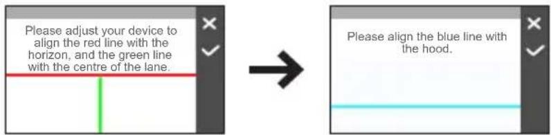 Please adjust your device to align the red line with the horizon, and the green line with the centre of the lane. Please align the blue line with the hood.