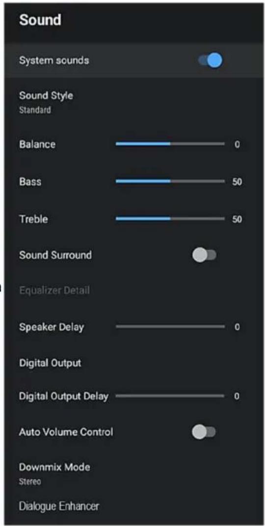 Sound System sounds Sound Style Standard Balance 0 Bass 50 Treble 50 Sound Surround Equalizer Detail Speaker Delay 0 Digital Output Digital Output Delay 0 Auto Volume Control Downmix Mode Stereo Dialogue Enhancer