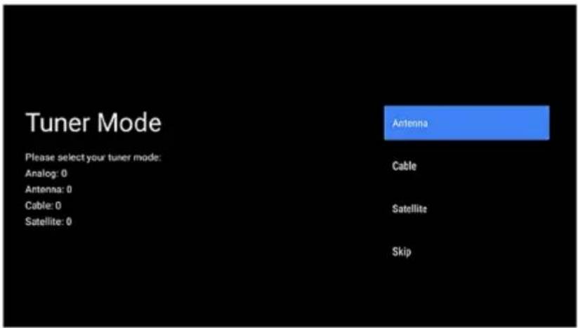 Tuner Mode Please select your tuner mode: Analog: 0 Antenna: 0 Cable: 0 Satellite: 0 Antenna Cable Satellite Skip